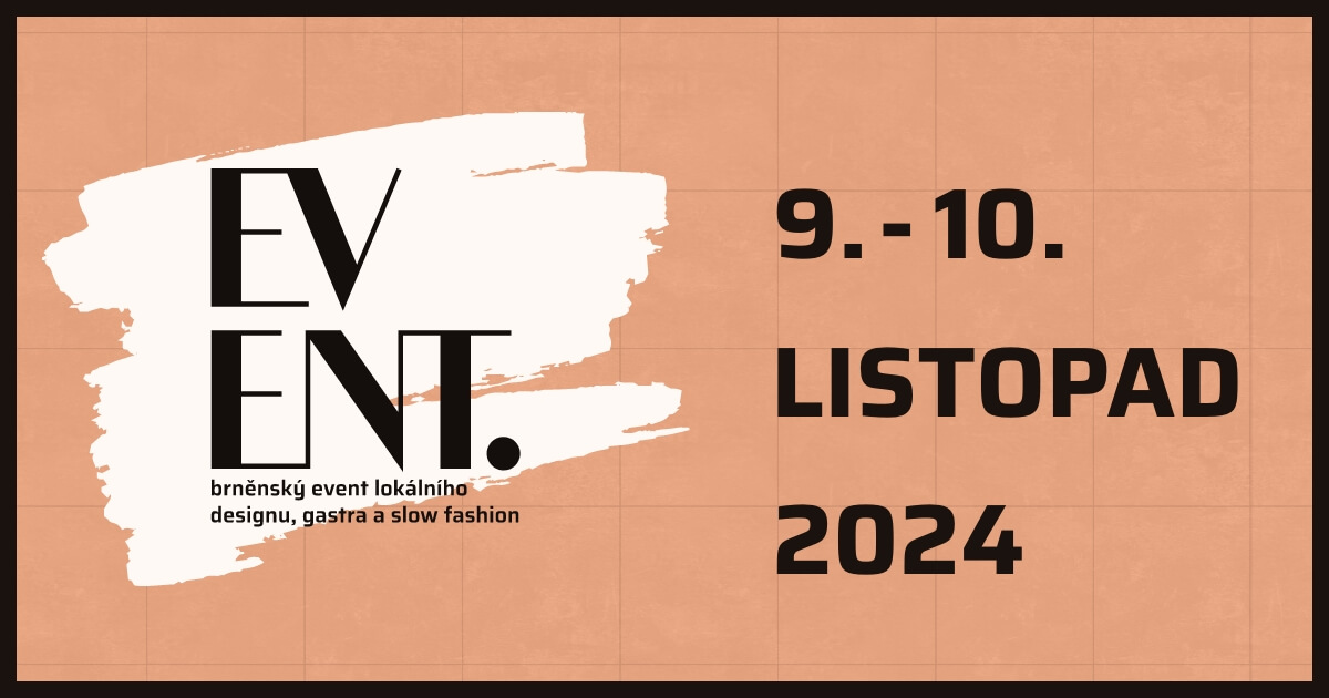 EVENT Brno – brněnský event lokálního designu, gastra a slow fashion